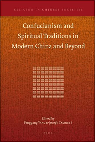 Confucianism and Spiritual Traditions in Modern China and Beyond