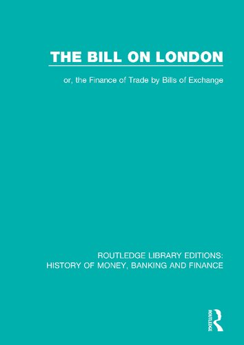 The Bill on London: or, the Finance of Trade by Bills of Exchange