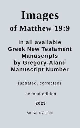 Matthew 19:9 in all Available Greek New Testament Manuscripts by Gregory-Aland Manuscript Number