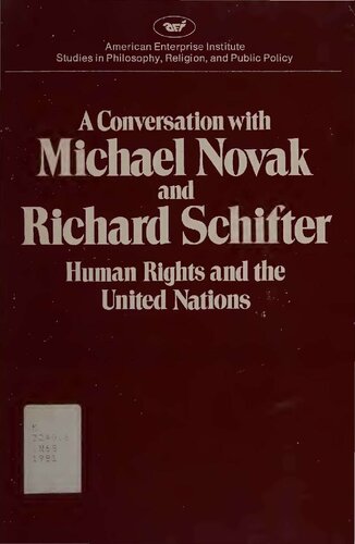 Human Rights and United Nations - Conversation with Michael Novak and Richard Schifter