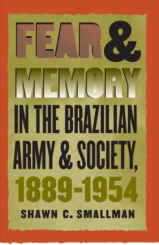 Fear and Memory in the Brazilian Army and Society, 1889-1954