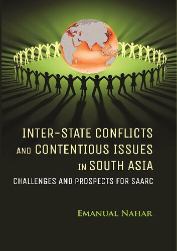 Inter-State Conflicts and Contentious Issues in South Asia Challenges and Prospects for SAARC