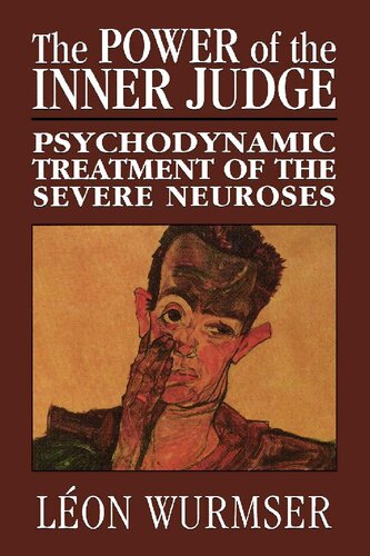 The Power of the Inner Judge: Psychodynamic Treatment of the Severe Neuroses