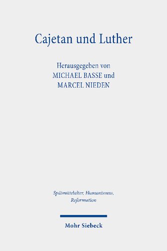 Cajetan und Luther: Rekonstruktion einer Begegnung