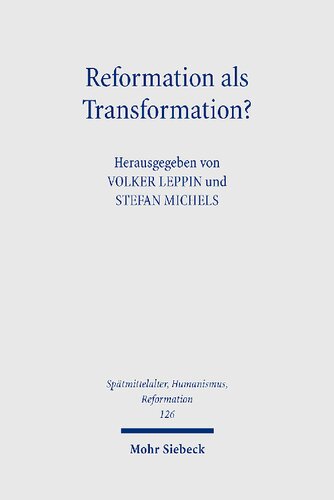 Reformation als Transformation? : Interdisziplinäre Zugänge zum Transformationsparadigma als historiographischer Beschreibungskategorie