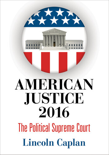 American Justice 2016: The Political Supreme Court