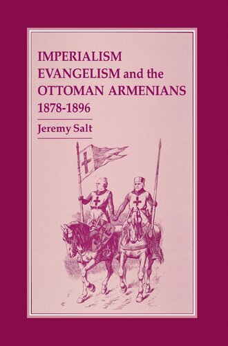 Imperialism, Evangelism and the Ottoman Armenians, 1878-1896