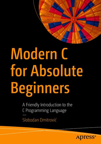 Modern C for Absolute Beginners : A Friendly Introduction to the C Programming Language