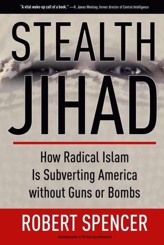 Stealth Jihad: How Radical Islam is Subverting America without Guns or Bombs