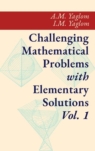 Challenging Mathematical Problems with Elementary Solutions Vol. I