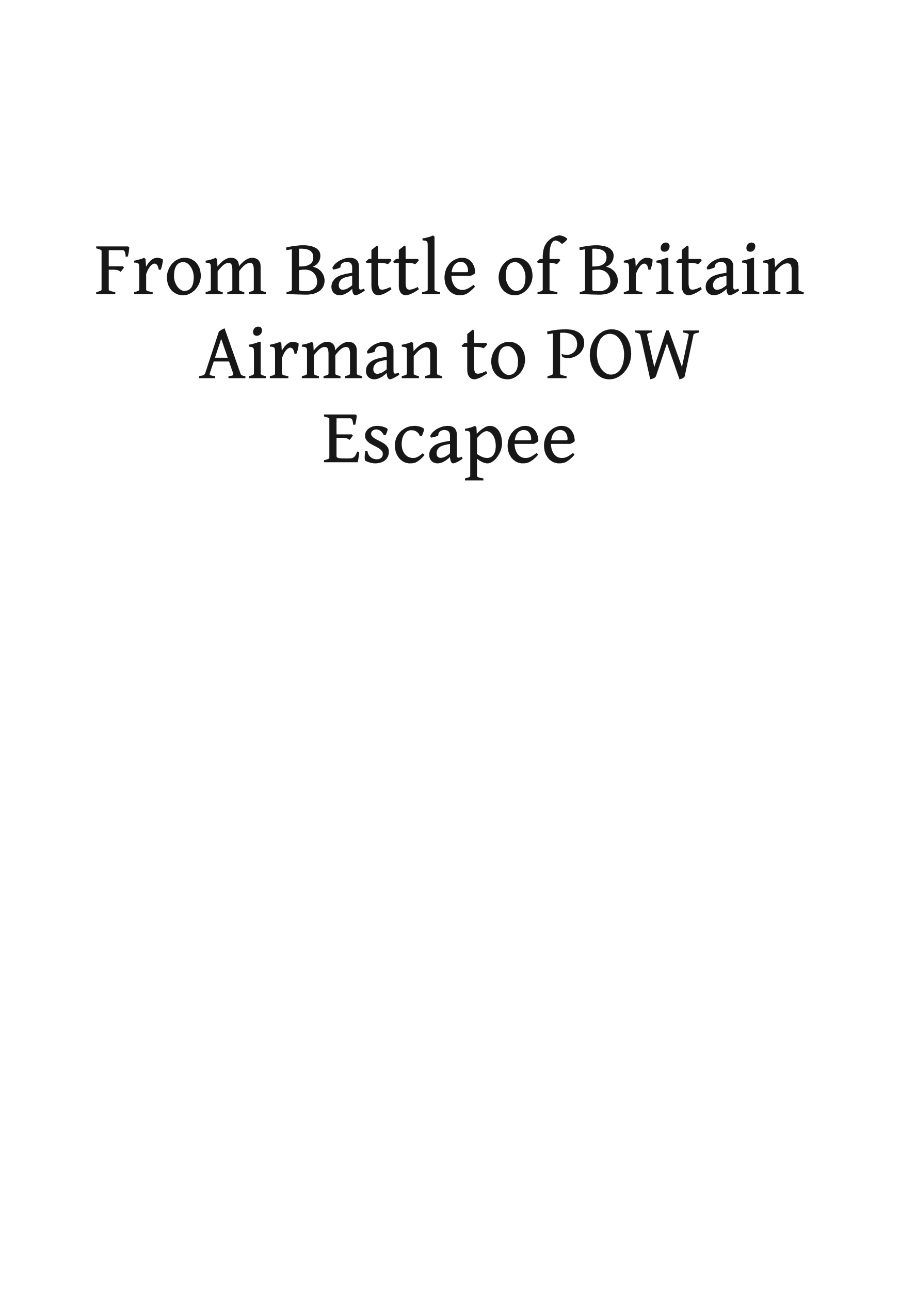 From Battle of Britain Airman to PoW Escapee: The Story of Ian Walker RAF