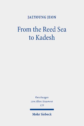 From the Reed Sea to Kadesh: A Redactional and Socio-Historical Study of the Pentateuchal Wilderness Narrative