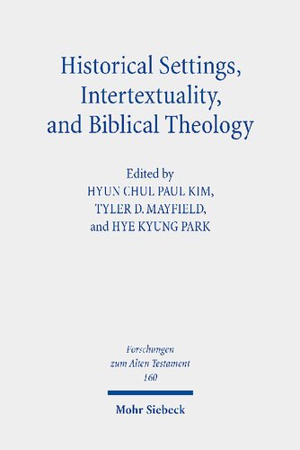 Historical Settings, Intertextuality, and Biblical Theology: Essays in Honor of Marvin A. Sweeney