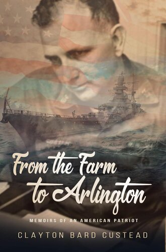 From the Farm to Arlington: Memoirs of an American Patriot