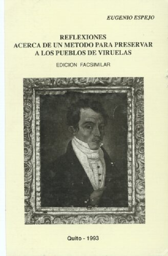 Reflexiones acerca de un método para preservar a los pueblos de viruelas [1785]. Edición facsimilar del manuscrito que se conserva en la biblioteca del Instituto Nacional Mejía