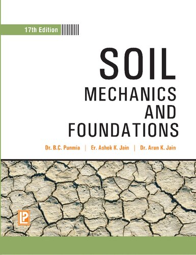 Soil Mechanics and Foundations [Dec 15, 2005] Punmia, Dr. B. C.; Jain, Ashok Kumar and Jain, A. K.