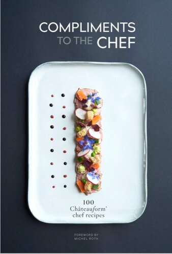 Compliments to the Chef: 100 Châteauform Chef Recipes