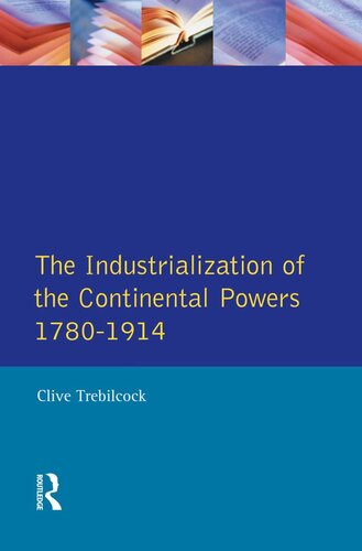 The Industrialisation of the Continental Powers 1780-1914