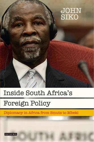 Inside South Africa’s Foreign Policy: Diplomacy in Africa from Smuts to Mbeki