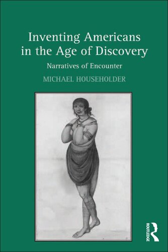 Inventing Americans in the Age of Discovery: Narratives of Encounter