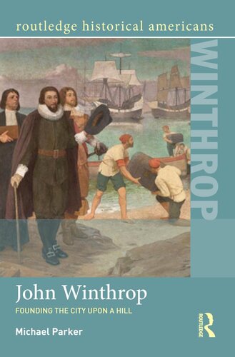 John Winthrop: Founding the City Upon a Hill