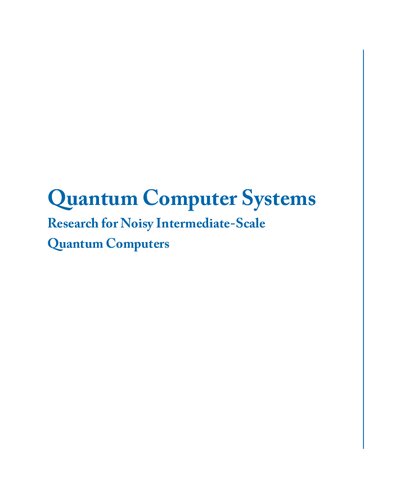 Quantum Computer Systems: Research for Noisy Intermediate-Scale Quantum Computers (Synthesis Lectures on Computer Architecture)