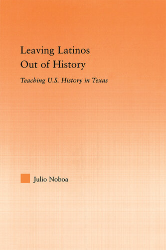 Leaving Latinos Out of History: Teaching U.S. History in Texas