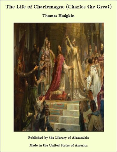 The Life of Charlemagne (Charles the Great)