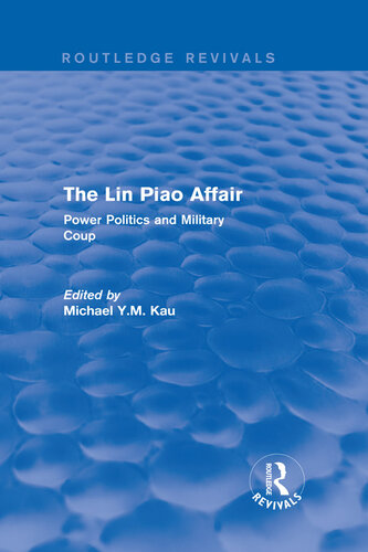 The Lin Piao Affair: Power Politics and Military Coup