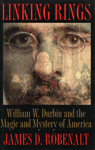 Linking Rings: William W. Durbin and the Magic and Mystery of America