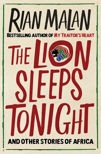 The Lion Sleeps Tonight: And Other Stories of Africa