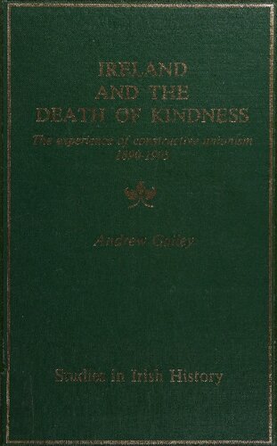 Ireland and the Death of Kindness: The Experience of Constructive Unionism, 1890-1905