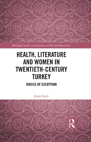 Health, Literature and Women in Twentieth-Century Turkey: Bodies of Exception