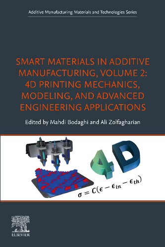 Smart Materials in Additive Manufacturing, Volume 2: 4D Printing Mechanics, Modeling, and Advanced Engineering Applications