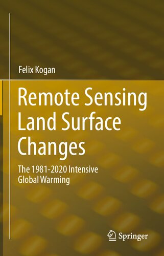 Remote Sensing Land Surface Changes: The 1981-2020 Intensive Global Warming