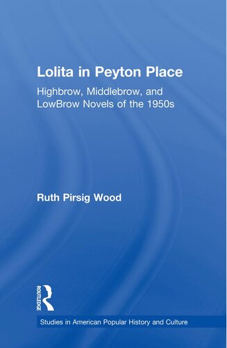 Lolita in Peyton Place: Highbrow, Middlebrow, and LowBrow Novels of the 1950s