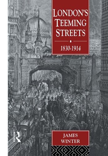 London's Teeming Streets, 1830-1914