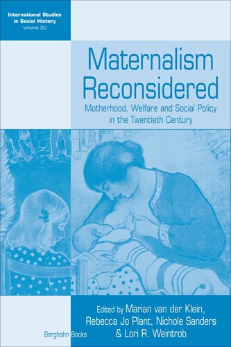 Maternalism Reconsidered: Motherhood, Welfare and Social Policy in the Twentieth Century