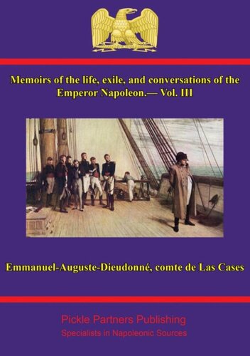 Memoirs of the life, exile, and conversations of the Emperor Napoleon. (Vol. III)