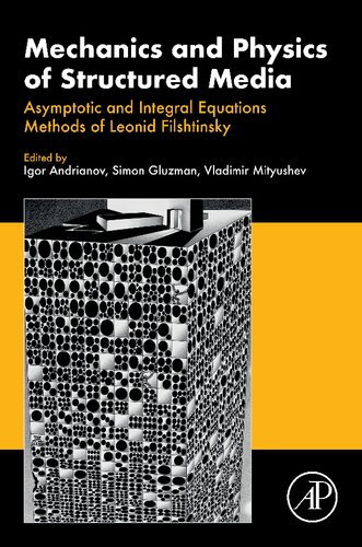 Mechanics and Physics of Structured Media: Asymptotic and Integral Equations Methods of Leonid Filshtinsky.