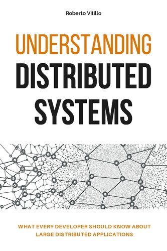 Understanding Distributed Systems: What every developer should know about large distributed applications