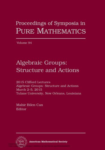 Algebraic Groups: Structure and Actions