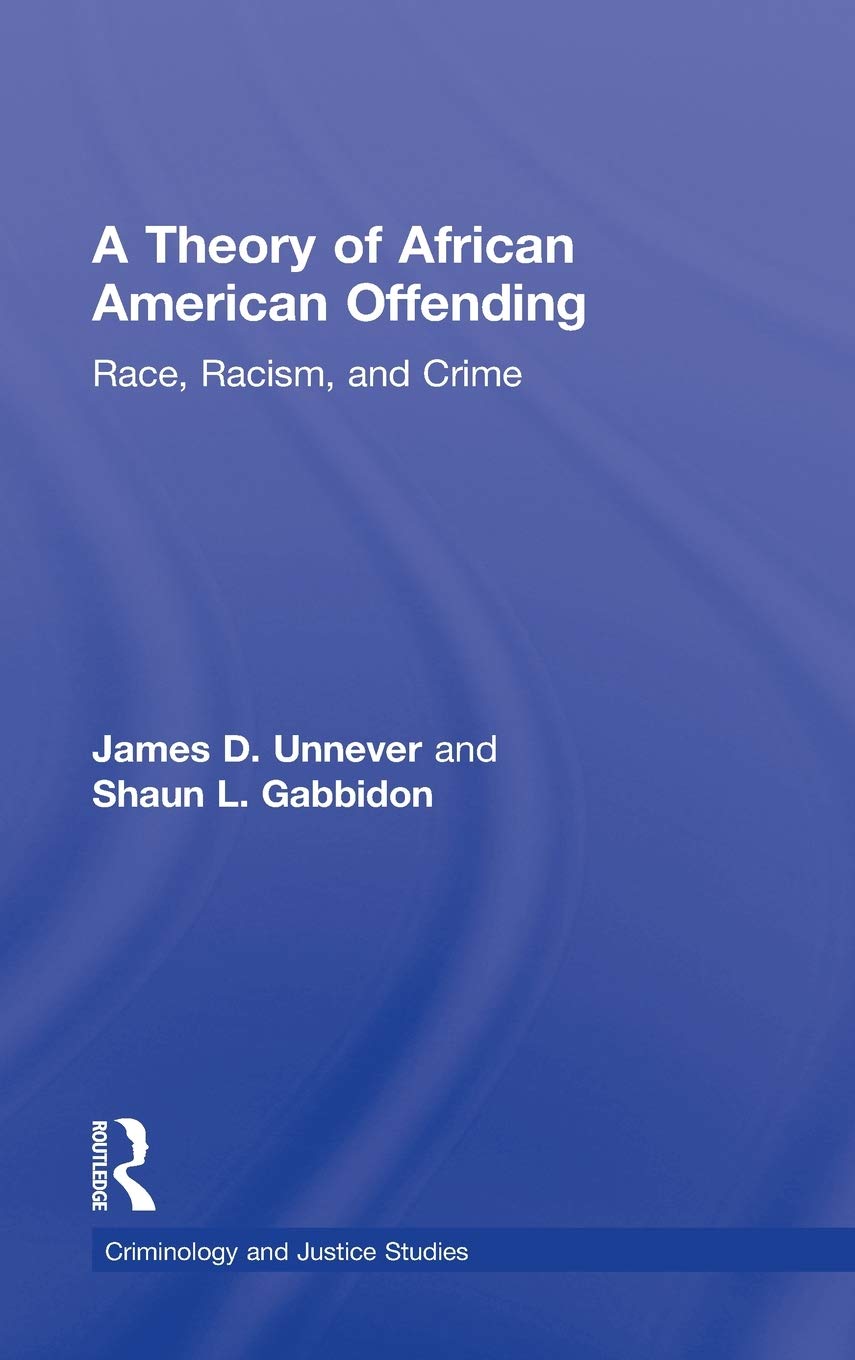 A Theory of African American Offending: Race, Racism, and Crime (Criminology and Justice Studies)