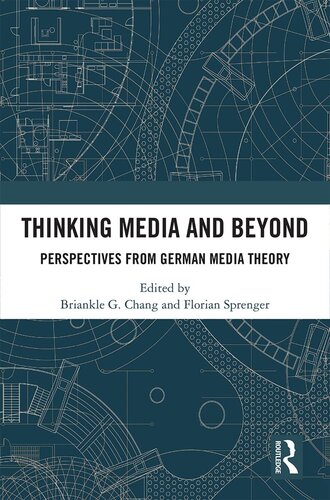 Thinking Media and Beyond: Perspectives from German Media Theory