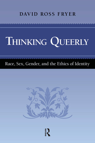 Thinking Queerly: Posthumanist Essays on Ethics and Identity