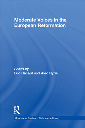 Moderate Voices in the European Reformation