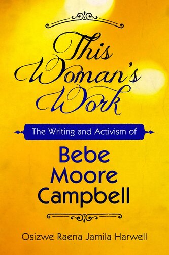 This Woman's Work: The Writing and Activism of Bebe Moore Campbell