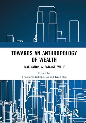 Towards an Anthropology of Wealth