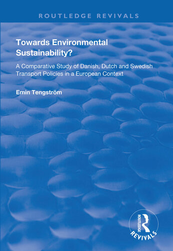 Towards Environmental Sustainability?: A Comparative Study of Danish, Dutch and Swedish Transport Policies in a European Context