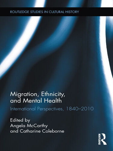 Migration, Ethnicity, and Mental Health: International Perspectives, 1840-2010